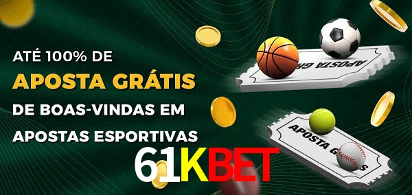 61Kbet Ate 100% de Aposta Gratis